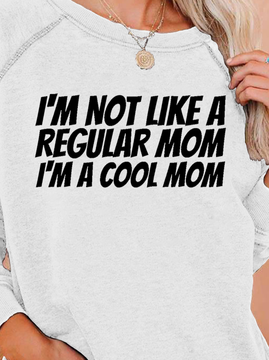 I'm A Cool Mom Print Crew Neck Sweatshirts