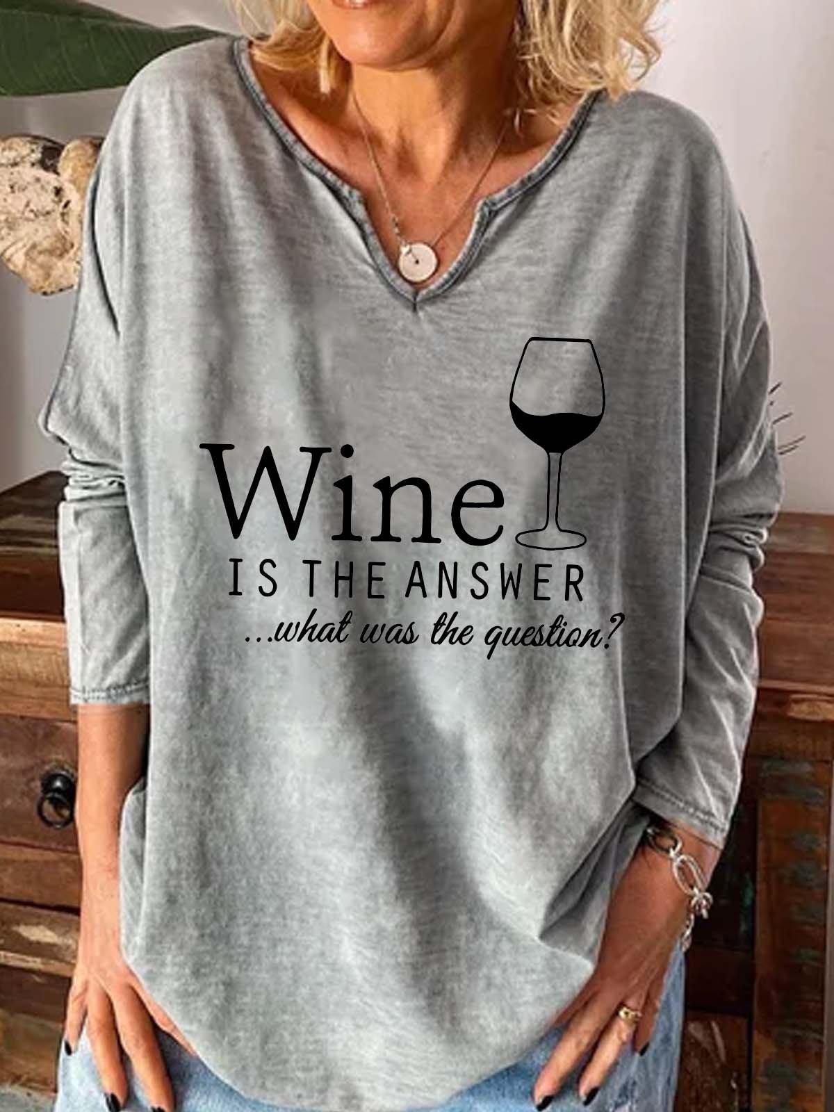 Wine Is The Answer What Was The Question Cotton Blends Tops