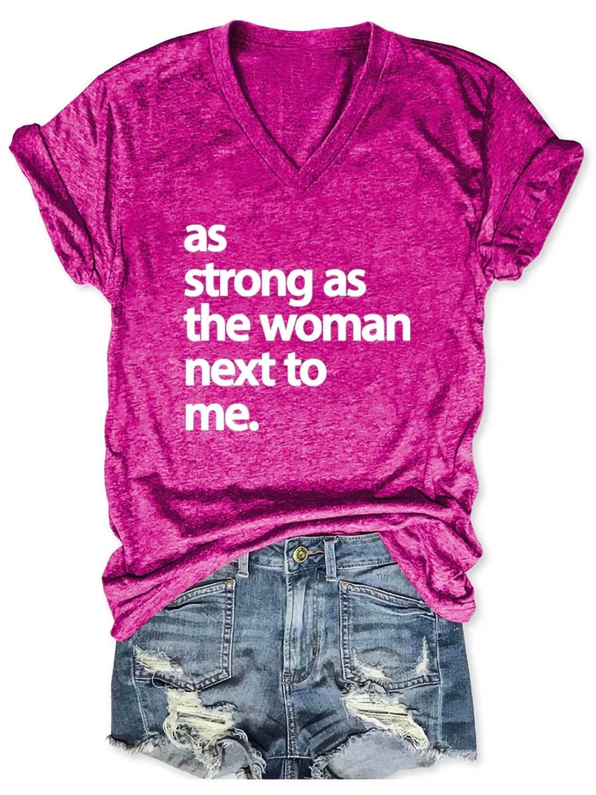 As Strong As The Woman Next To Me V Neck T-shirt