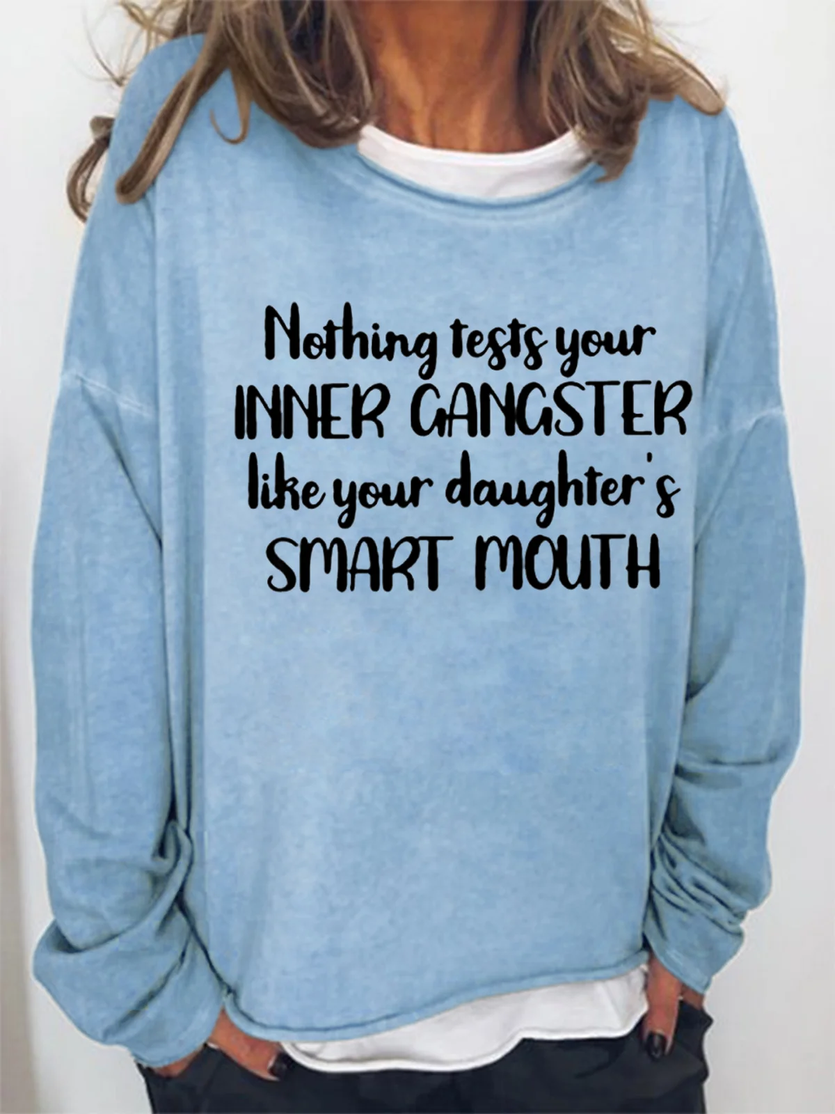 Funny Mom Nothing Tests Your Inner Gangster Like Your Daughter's Smart Mouth Letter Sweatshirts