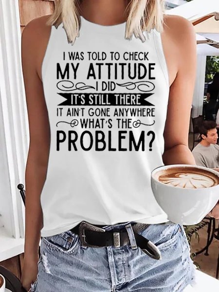 I Was Told To Check My Attitude Funny Tanks & Camis