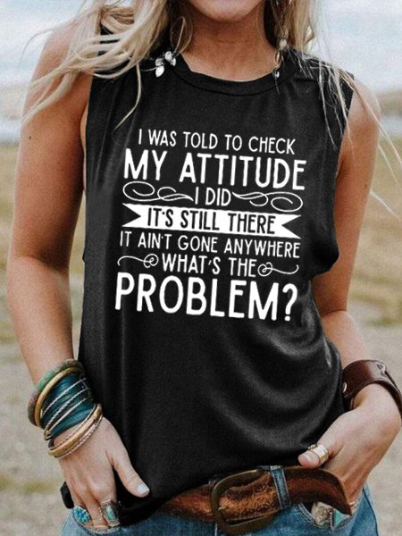 I Was Told To Check My Attitude Funny Tanks & Camis