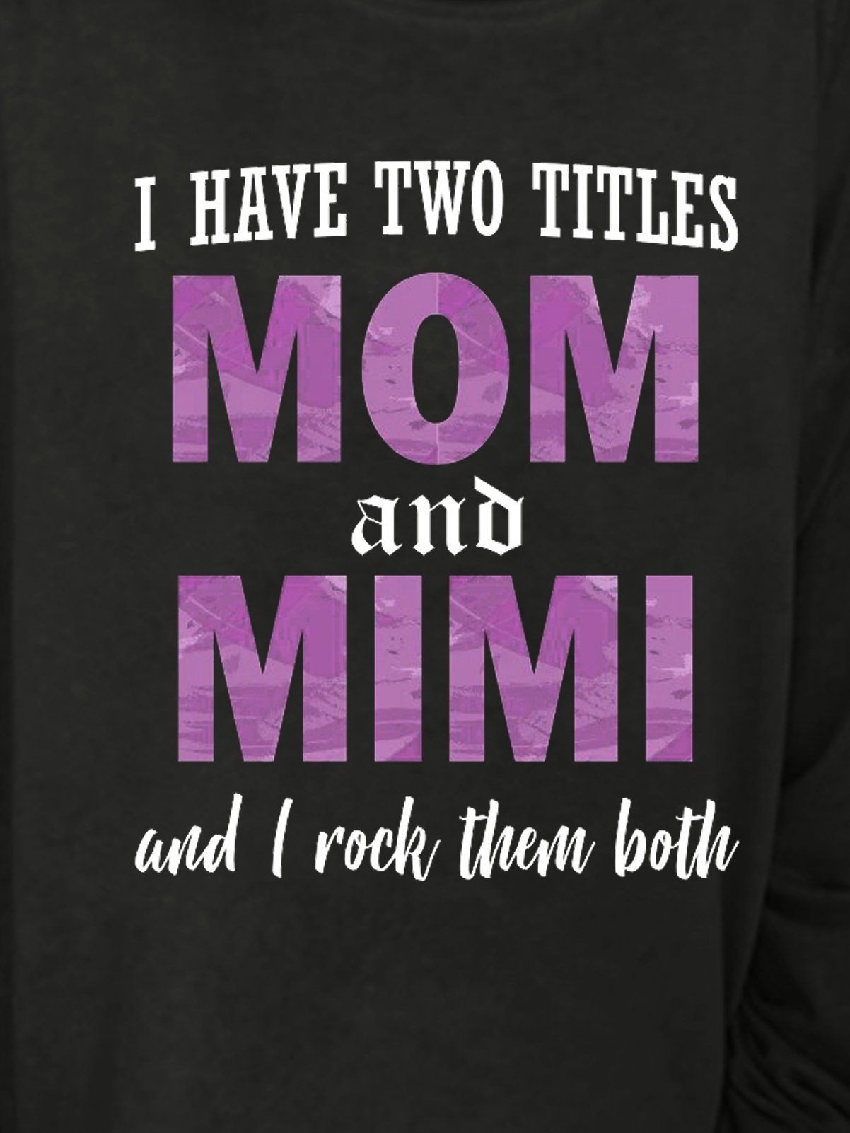 I Have Two Titles Mom And Mimi Print Casual Sweatshirt