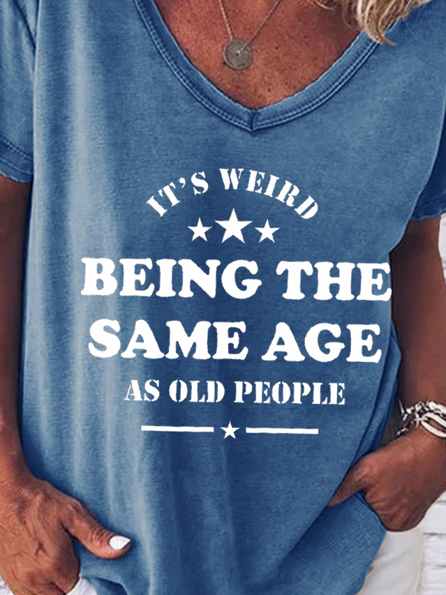 Being The Same Age As Old People Print Short sleeve tops