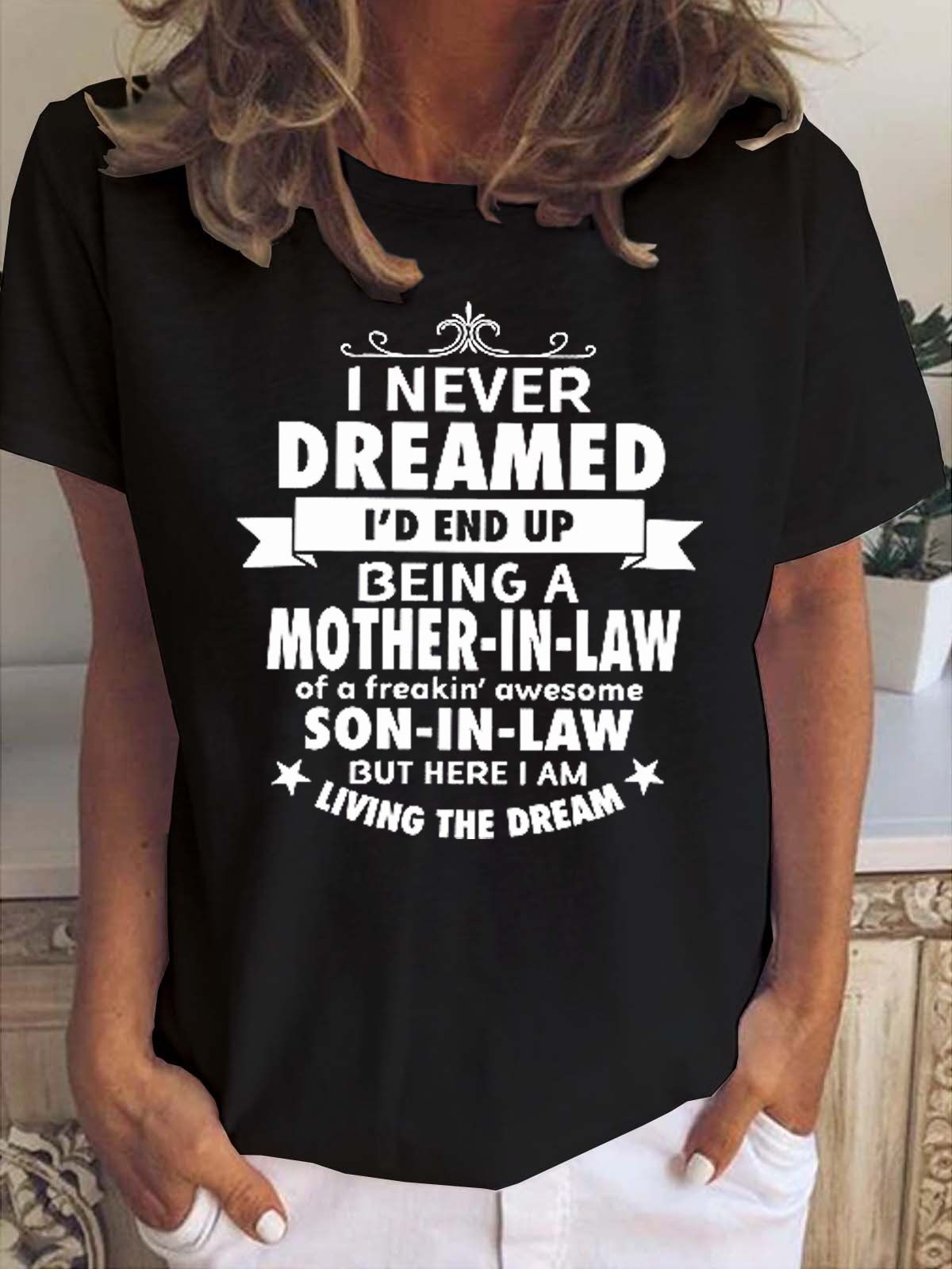 I Never Dreamed I'd end up being A Mother In Law Women's Short sleeve tops