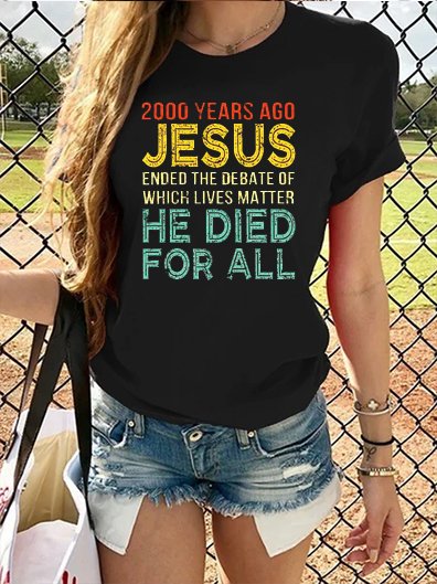 2000 Years Ago Jesus... Print Crew Neck Short sleeve tops