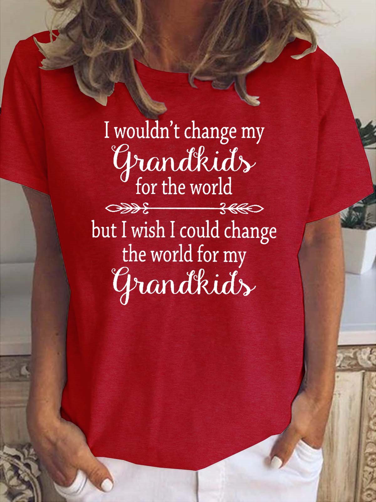 Wouldn't Change My Grandkids For The World Tee Letter Cotton Short sleeve tops