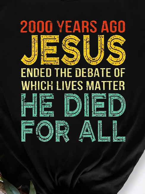 2000 Years Ago Jesus... Print Crew Neck Short sleeve tops