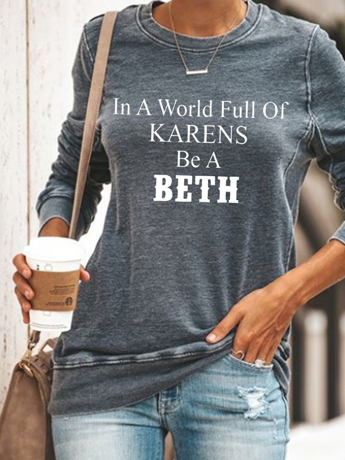 Funny In A World Full Of Karens Be A Beth Casual Sweatershirt