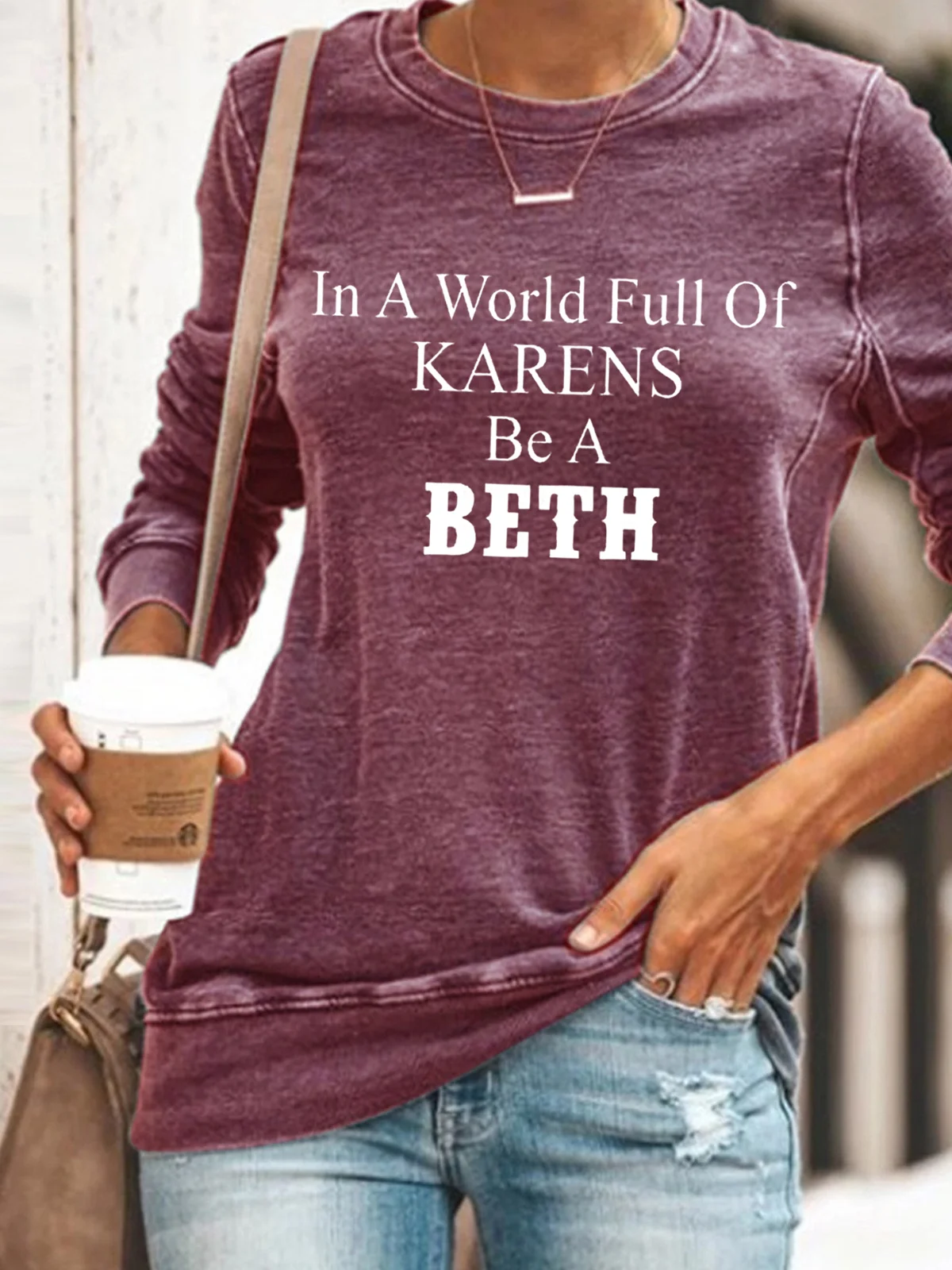 Funny In A World Full Of Karens Be A Beth Casual Sweatershirt