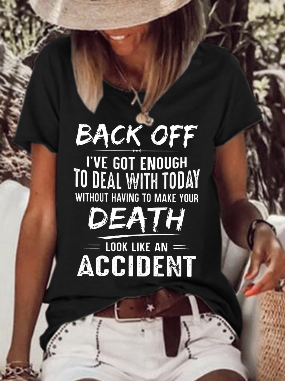 Women's Back Off I've Got Enough To Deal With Today Make Your Death Look Like An Accident Casual Short Sleeve T-shirt