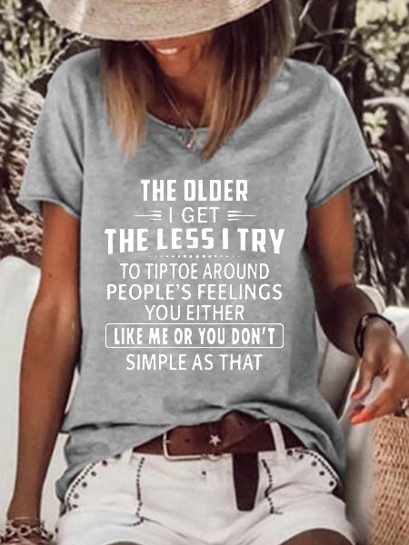 The Older I Get. Round Neck Short Sleeve T-shirt