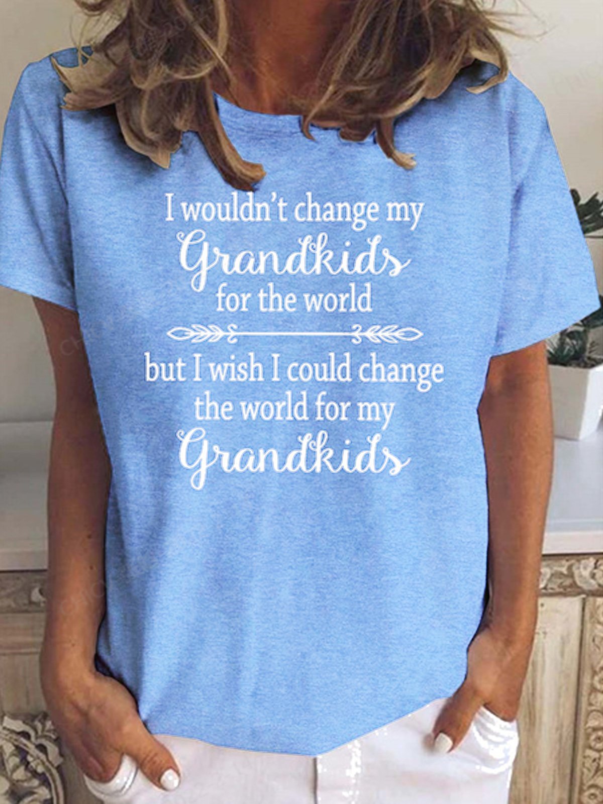 Wouldn't Change My Grandkids For The World Tee Letter Cotton Short sleeve tops