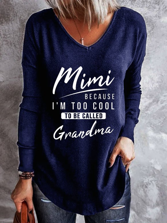 Mimi Because I'm Too Cool To Be Called Grandma V Neck Tops