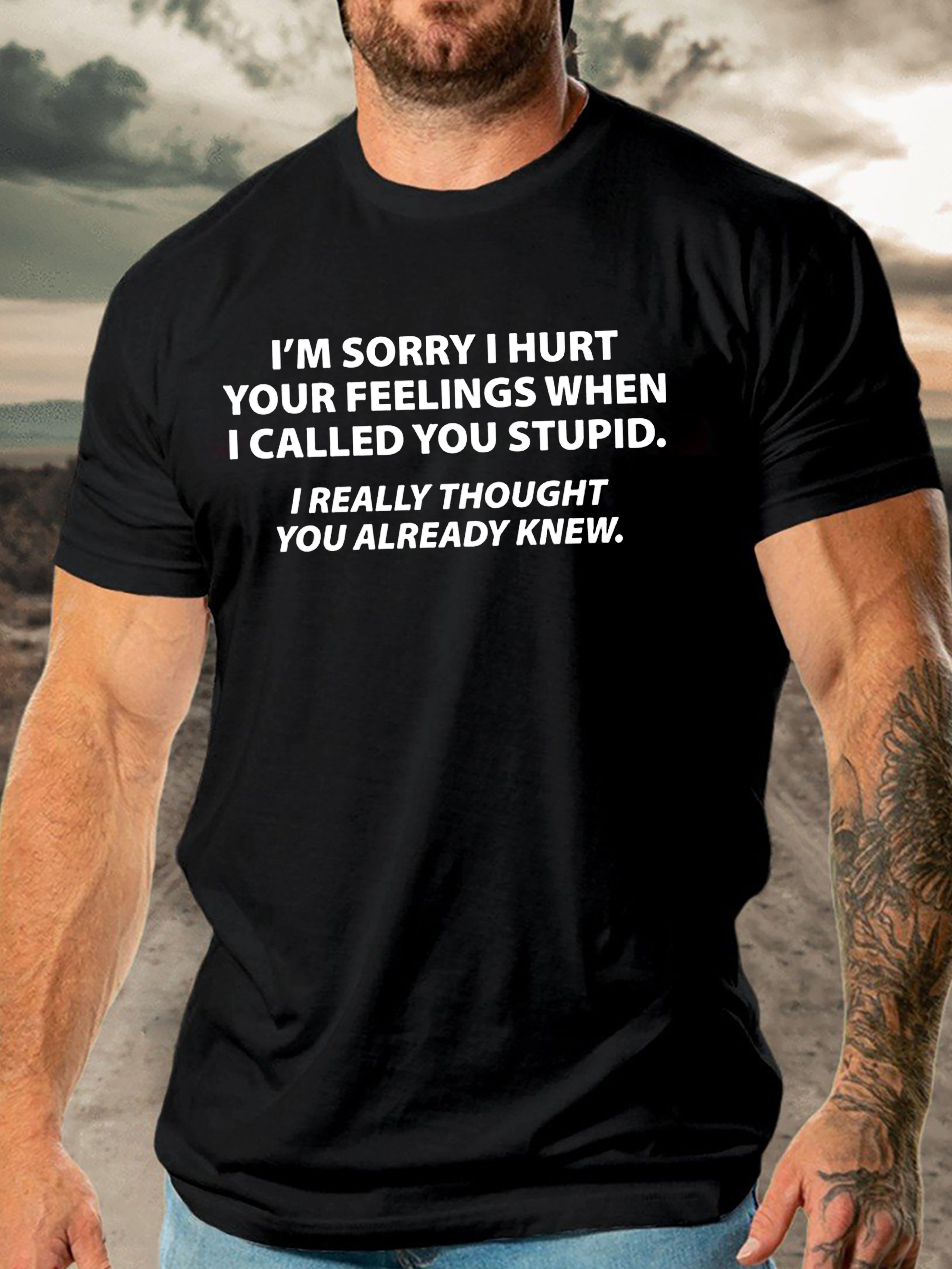 Funny You Stupid I Thought You Knew Cotton Round Neck Short Sleeve T-Shirt