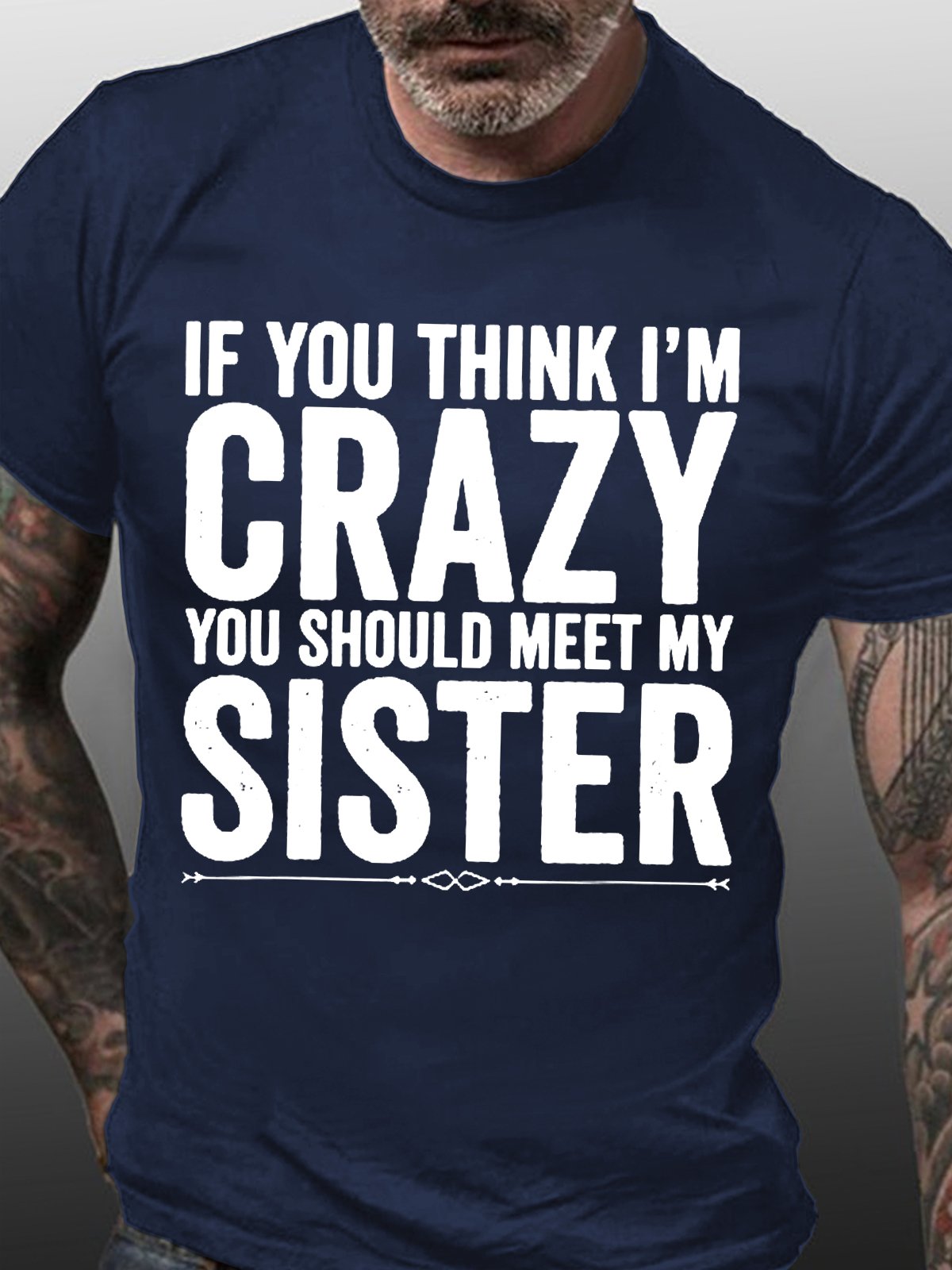 If You Think I Am Crazy Men's Short Sleeve T-Shirt