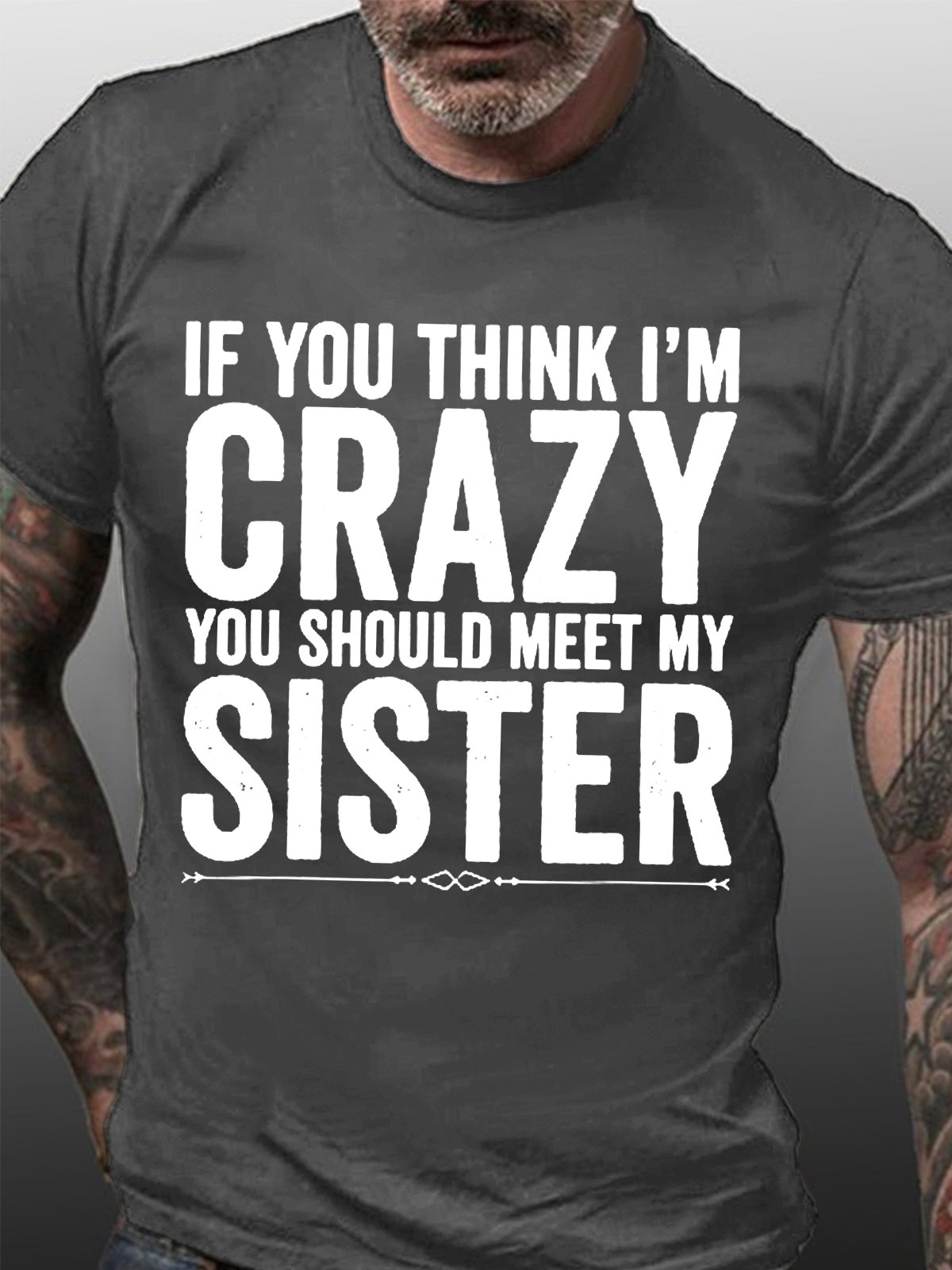 If You Think I Am Crazy Men's Short Sleeve T-Shirt