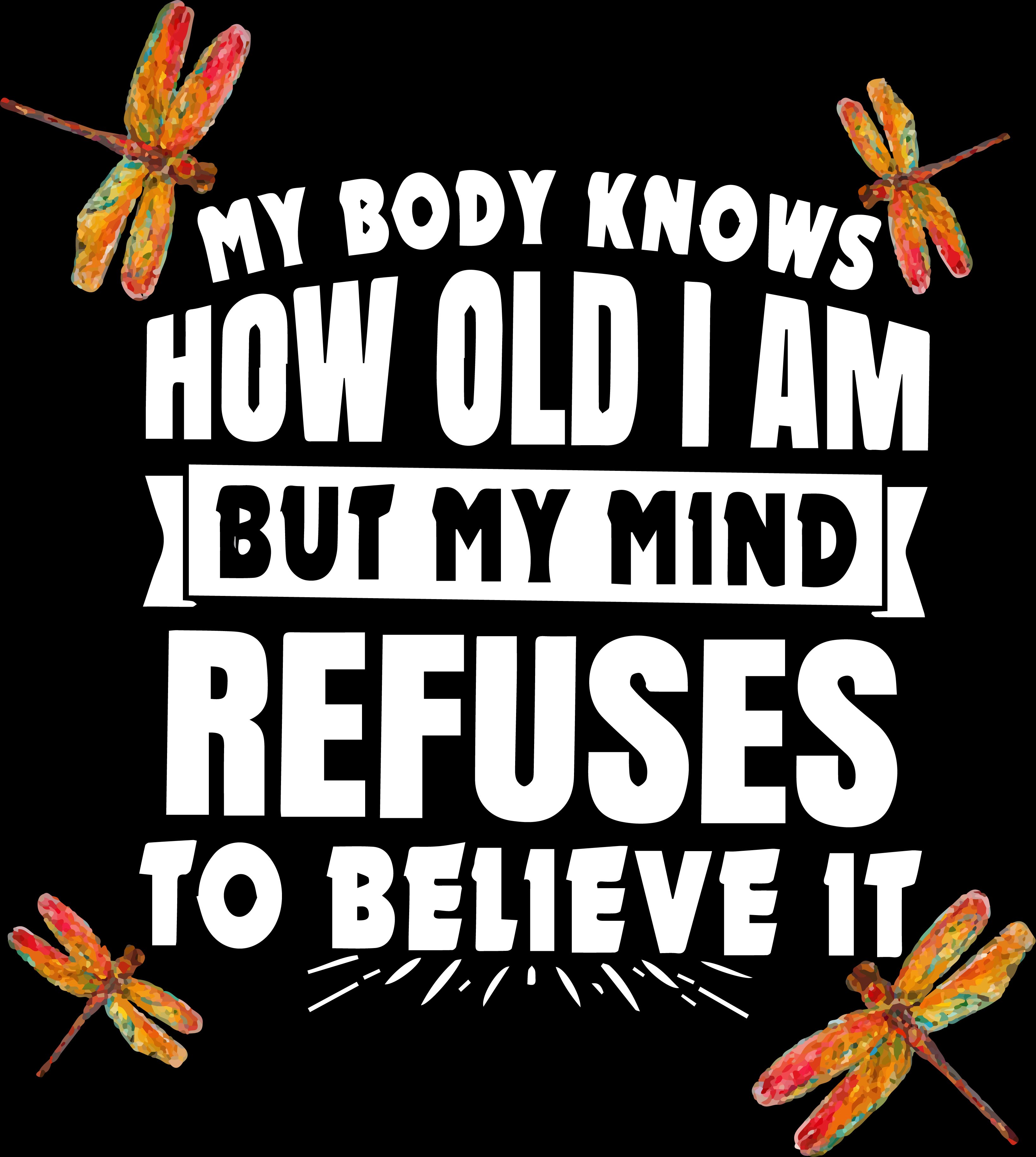 My Body Knows How Old I Am Print T-Shirt