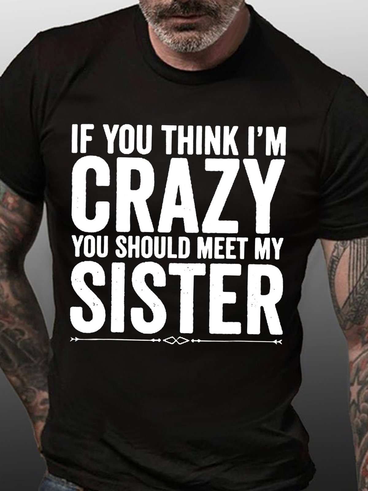 If You Think I Am Crazy Men's Short Sleeve T-Shirt