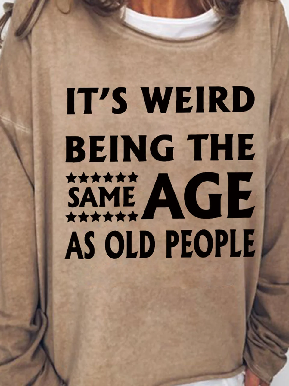It's Weird Being The Same Age Women's Sweatshirt