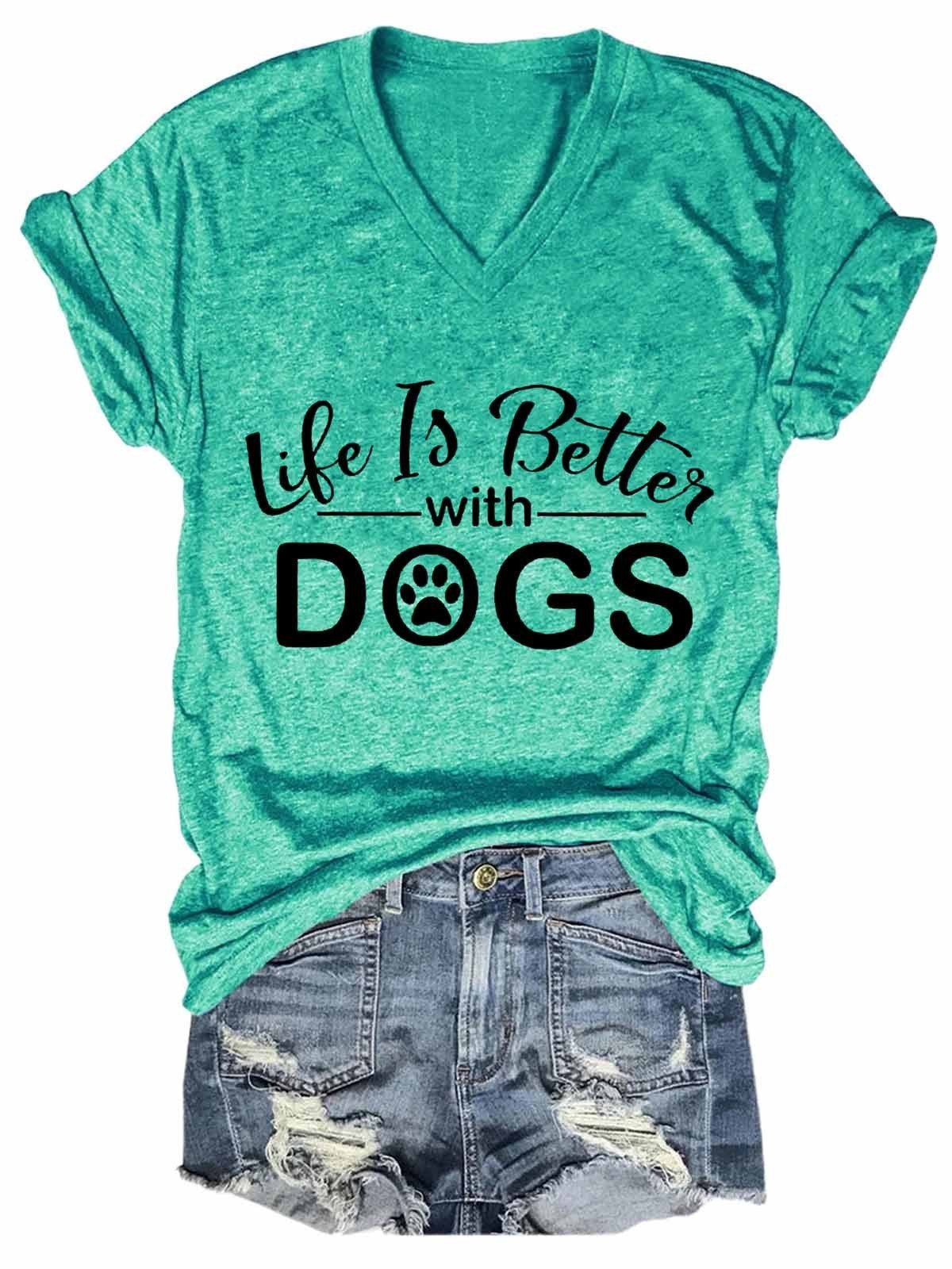 Animal,Dog,Life Is Better With Dogs Women's Short Sleeve T-Shirt