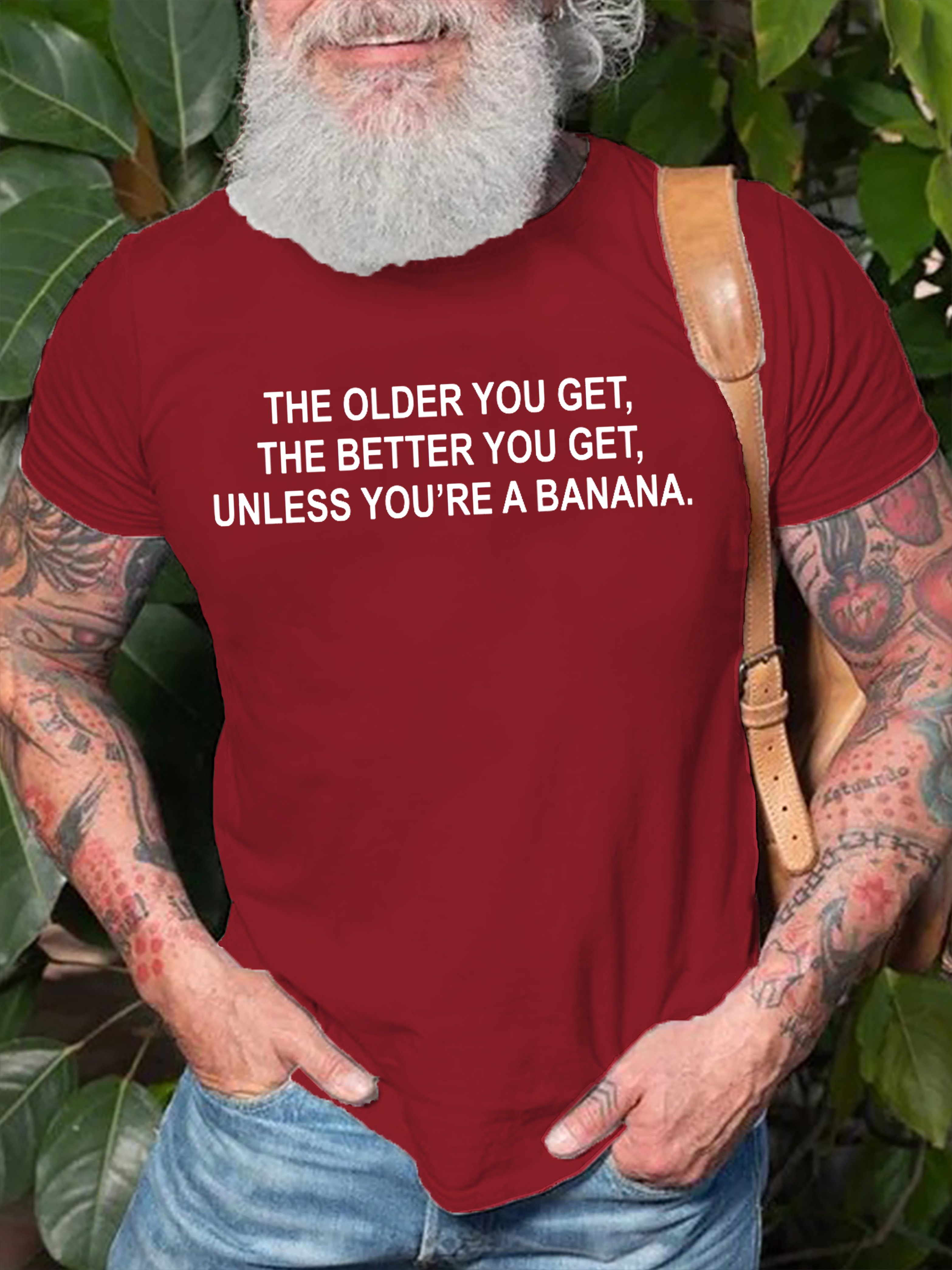 The older you get Short Sleeve T-Shirt