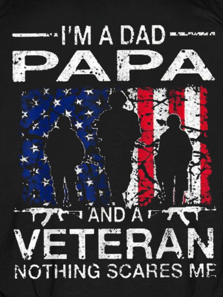 Mens I'm A Dad Papa And A Veteran Nothing Scares Me T-Shirt