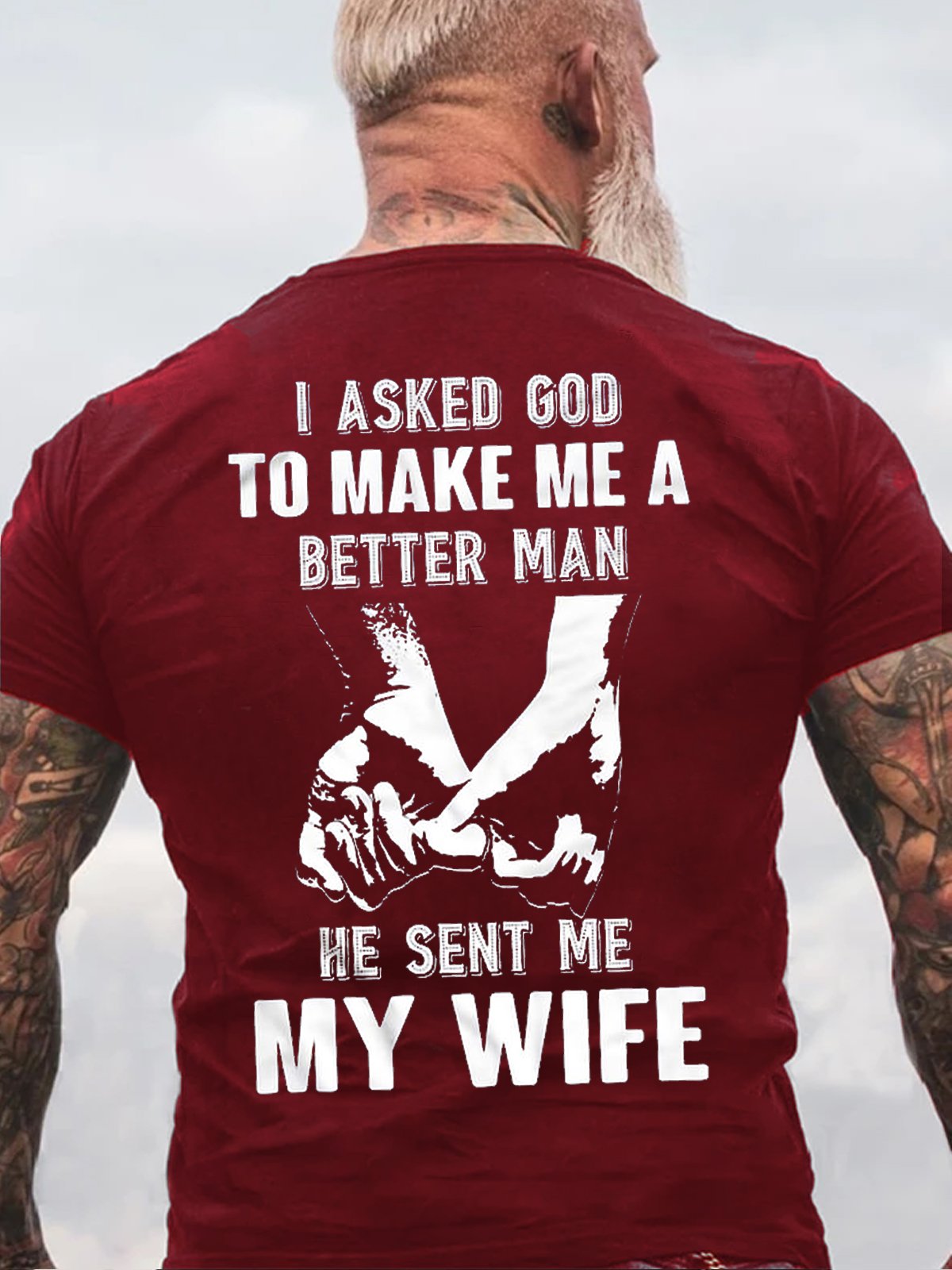 I Asked God To Make Me A Better Man He Sent Me My Wife Short Sleeve T-Shirt