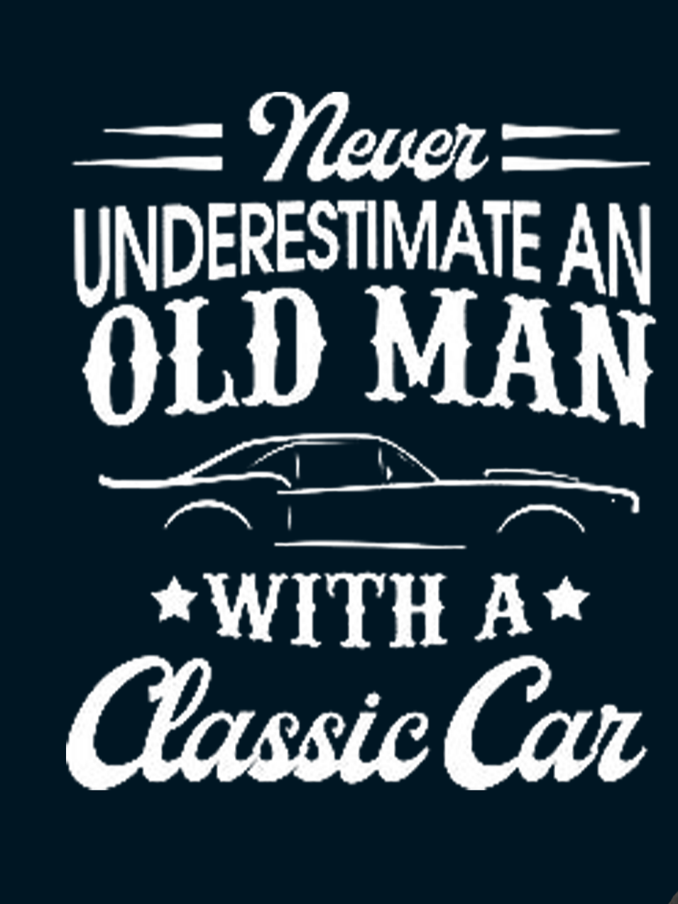 ever Underestimate An Old Man With A Classic Car Shirts&Tops