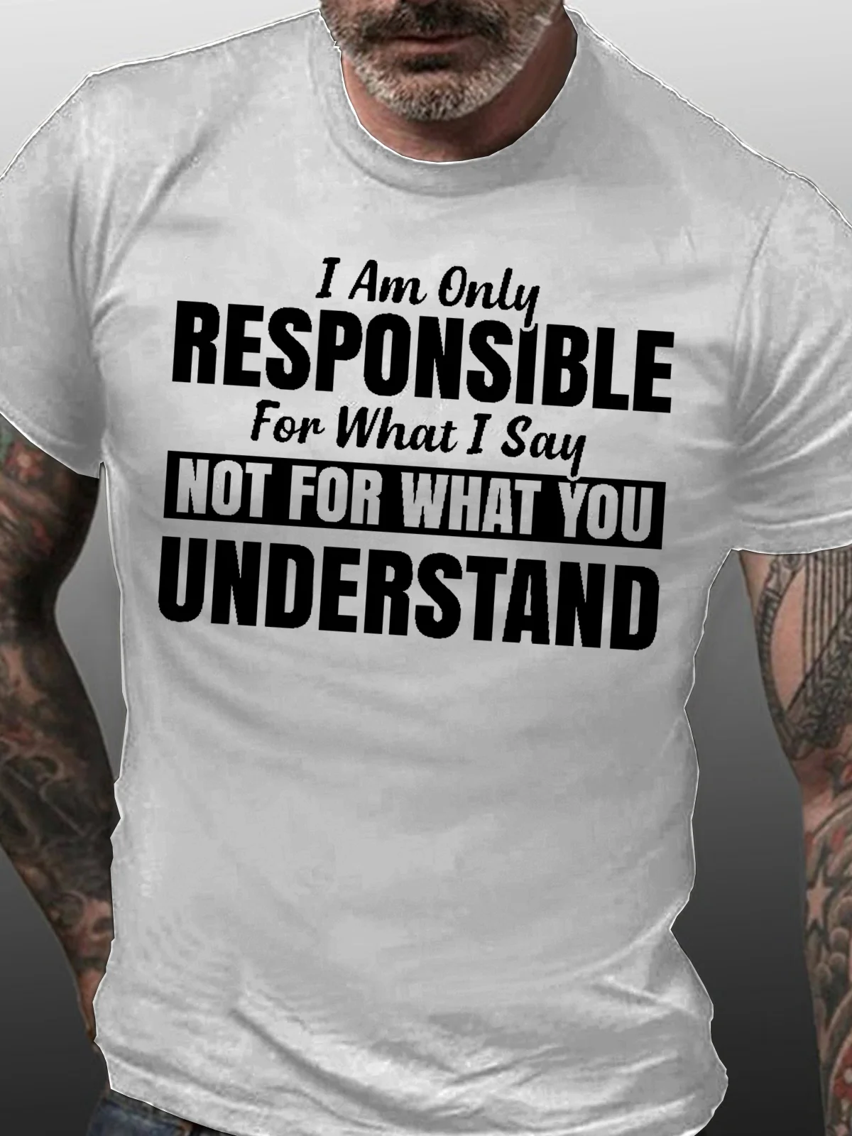 I Am Only Responsible For What I Say Casual Short Sleeve T-Shirt