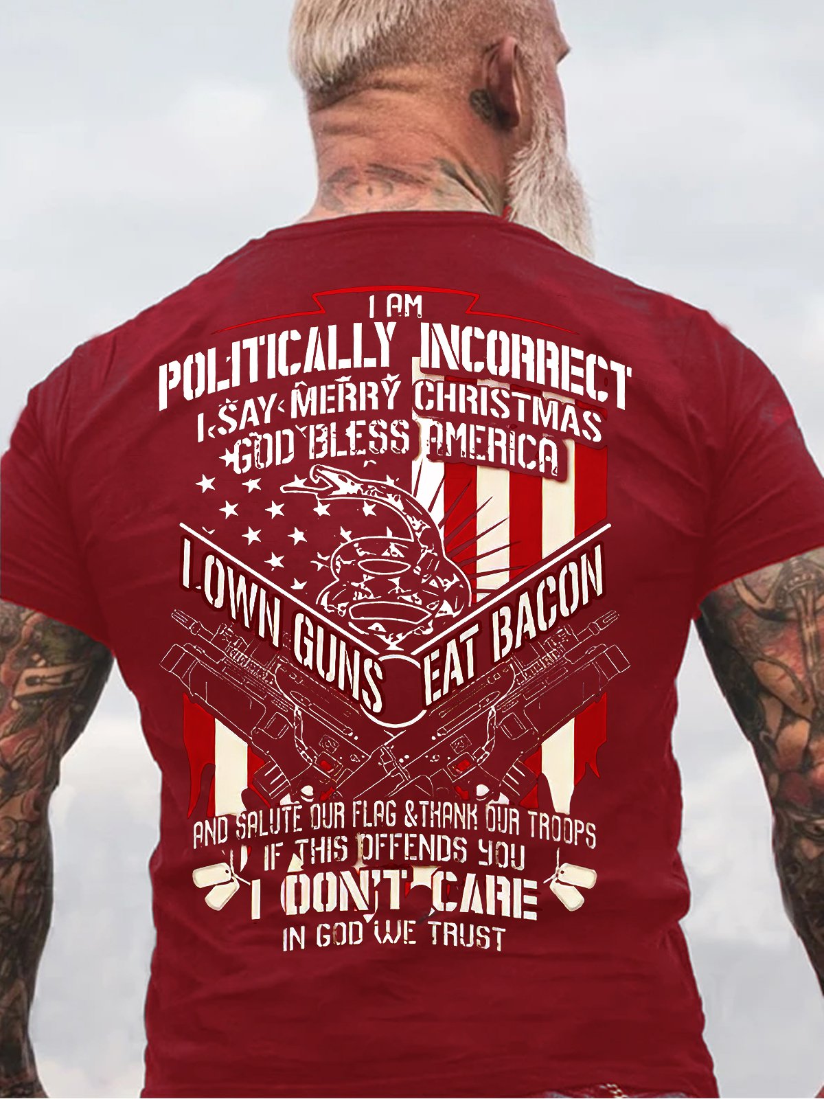 Men's I Am Politically Incorrect I Say Merry Christmas, God Bless America, I Own Guns Eat Bacon Veteran T-shirt