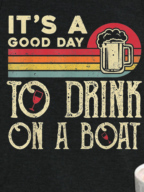 It's A Good Day To Drink On A Boat Tank