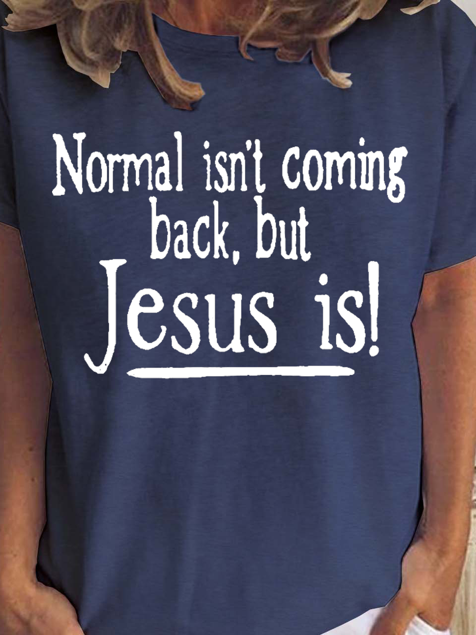 Normally Don't Come Back, But Jesus Is Women's Short Sleeve T-Shirt