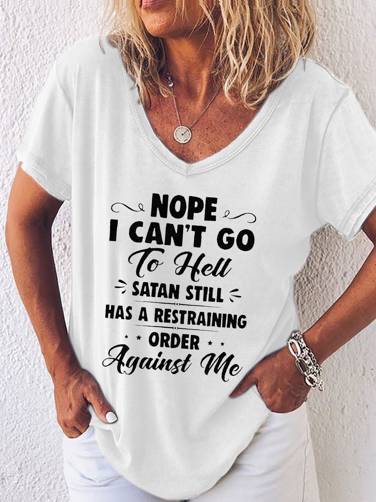 Nope I Can't Go To Hell Satan Atill Has A Restraining Order Against Me Casual T-Shirt