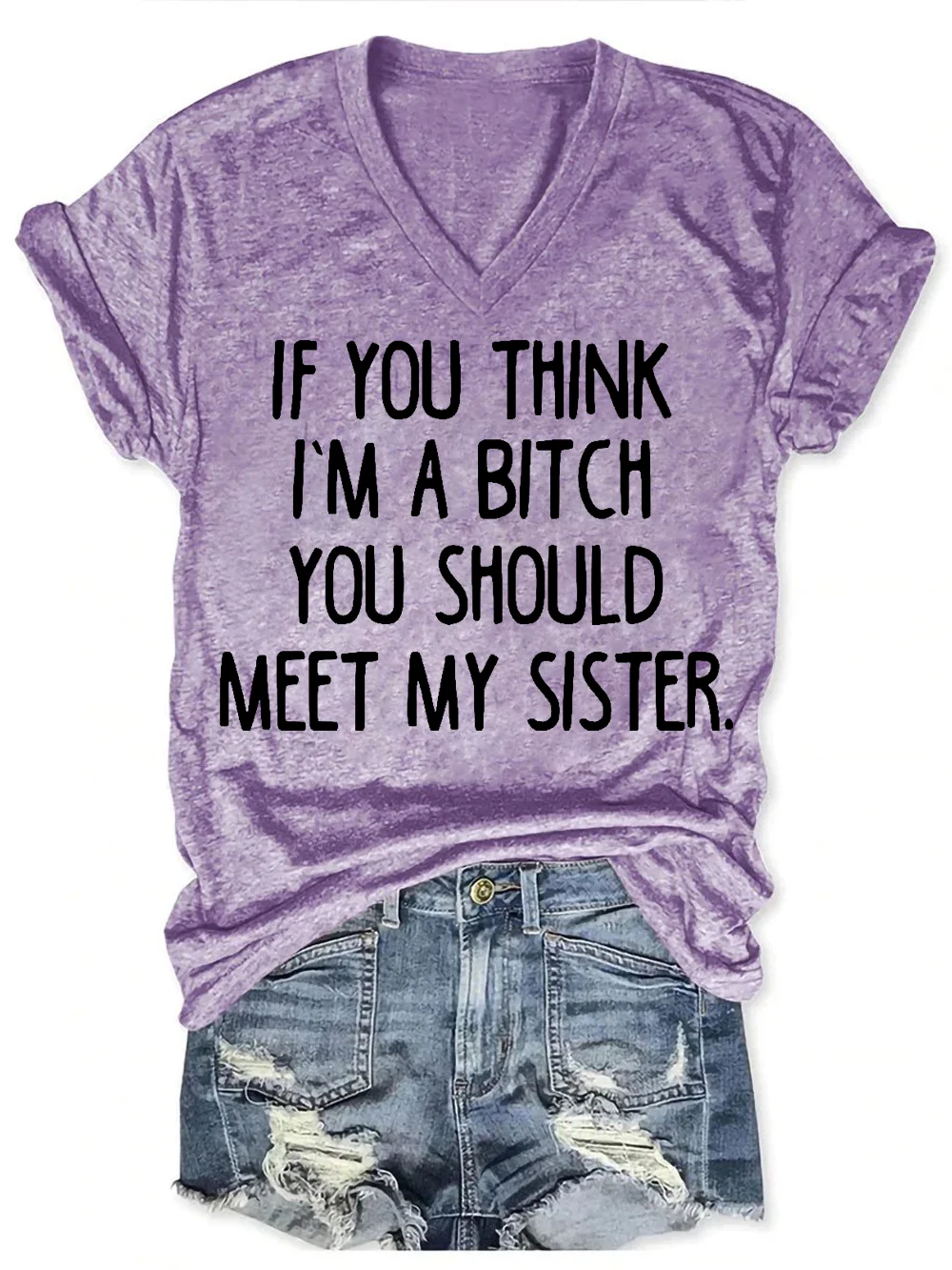 If YouThink I Am A Bitch You Should Meet My Sister Letter Short Sleeve T-Shirt