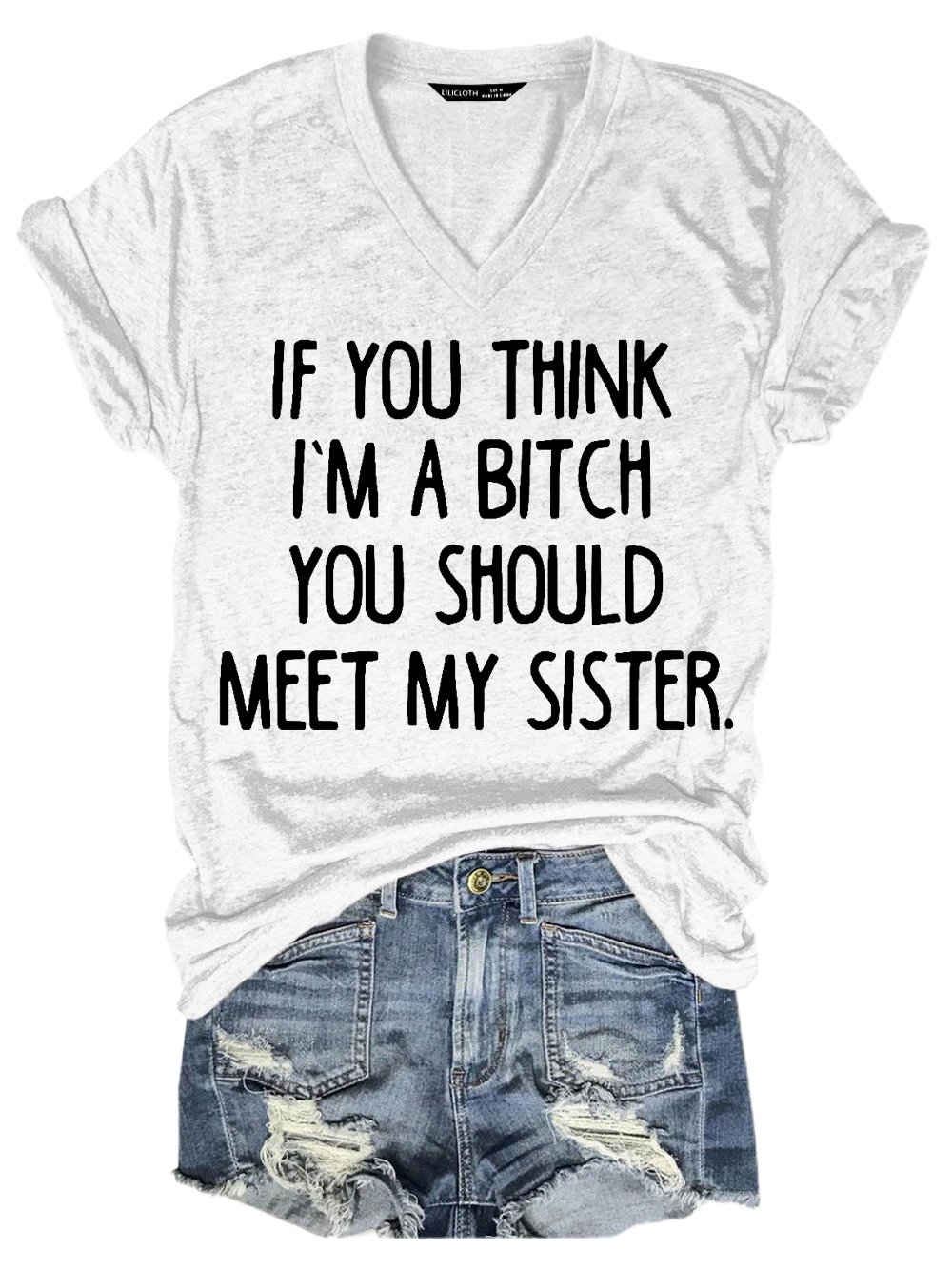 If YouThink I Am A Bitch You Should Meet My Sister Letter Short Sleeve T-Shirt