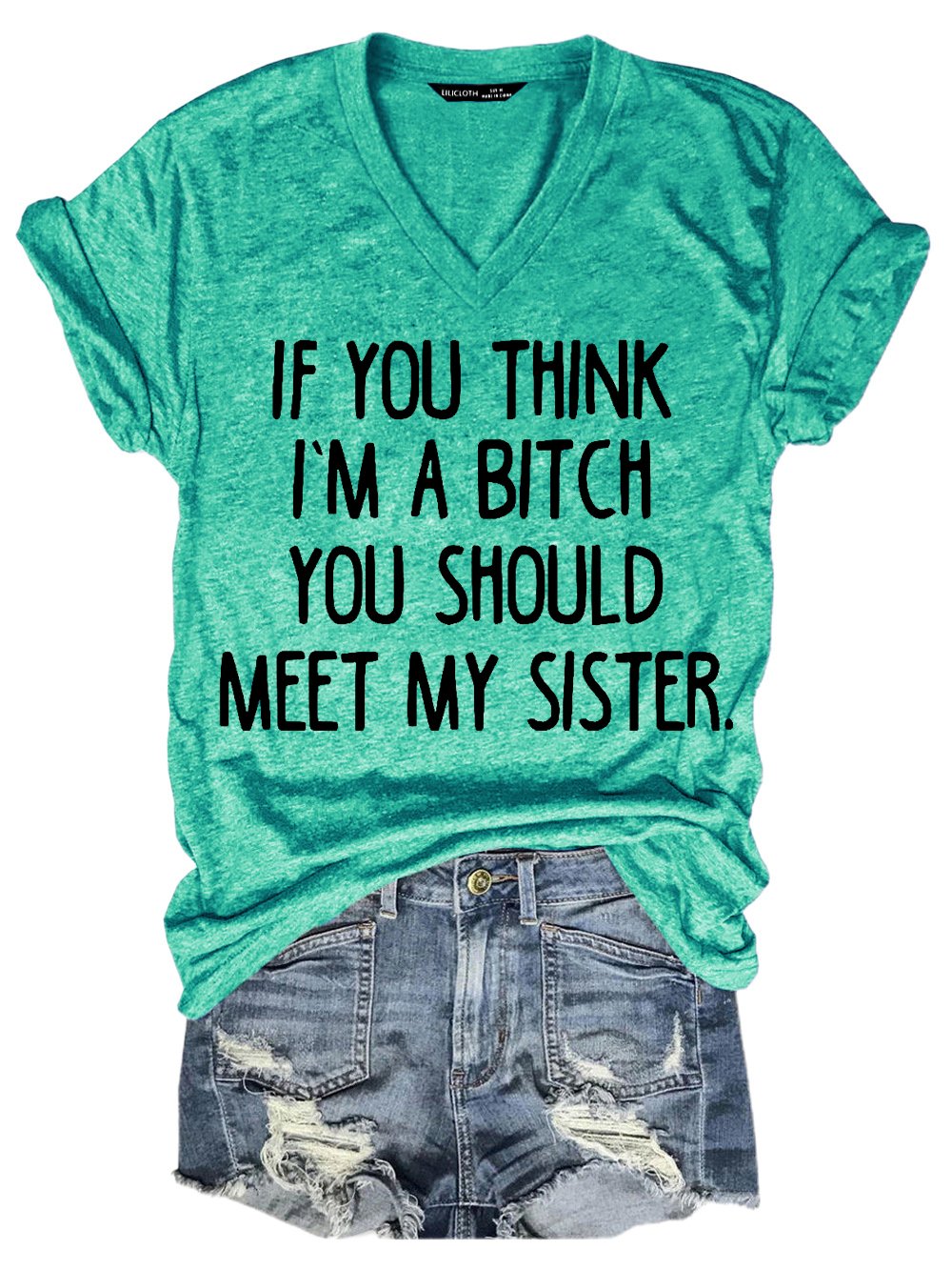 If YouThink I Am A Bitch You Should Meet My Sister Letter Short Sleeve T-Shirt