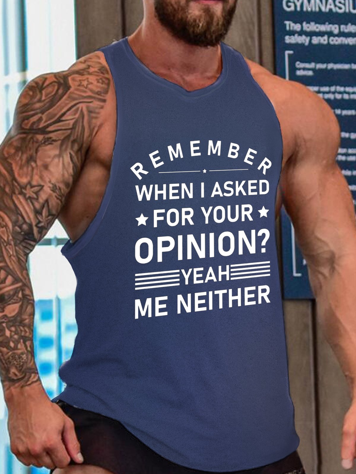 Remember When I Asked For Your Opinion Funny Print Tank Top