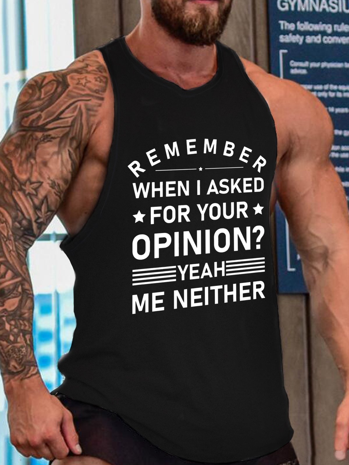 Remember When I Asked For Your Opinion Funny Print Tank Top