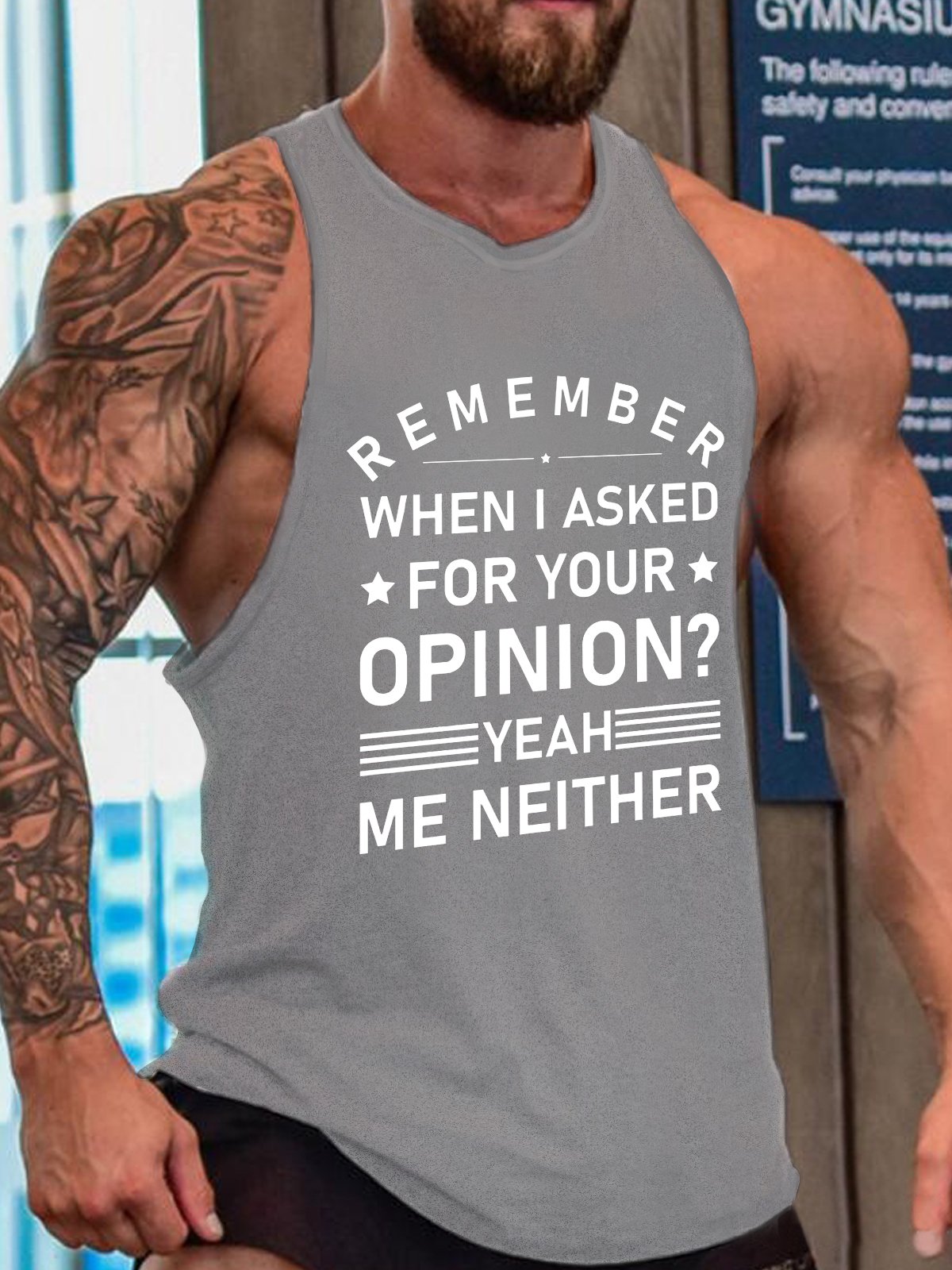 Remember When I Asked For Your Opinion Funny Print Tank Top