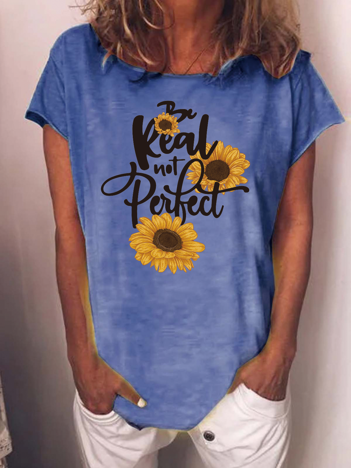 Be Real Not Perfect Sunflower Vacation Polyester Cotton Crew Neck Short Sleeve T-Shirt