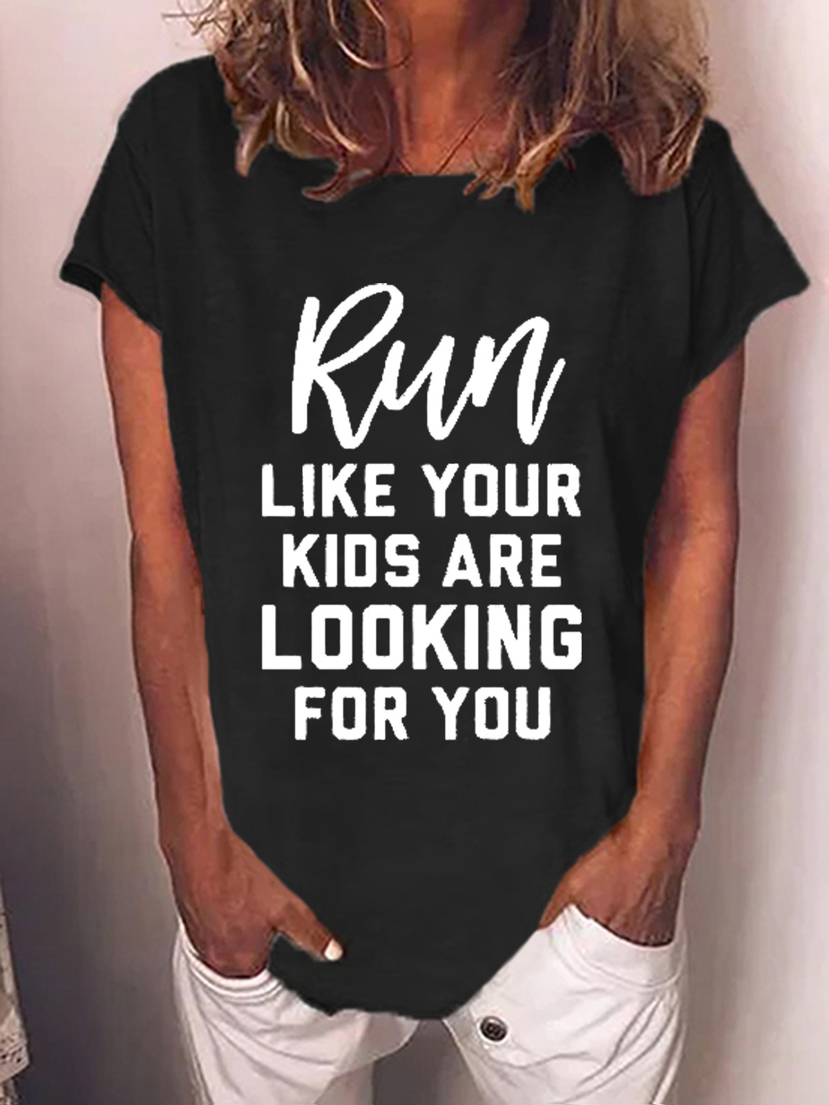 Funny Run Like Your Kids Are Looking For You Cotton Blends Crew Neck Letter Short Sleeve T-Shirt