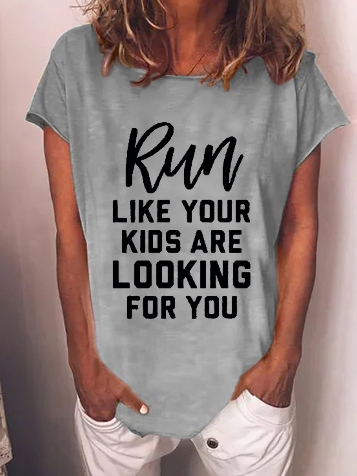 Funny Run Like Your Kids Are Looking For You Cotton Blends Crew Neck Letter Short Sleeve T-Shirt