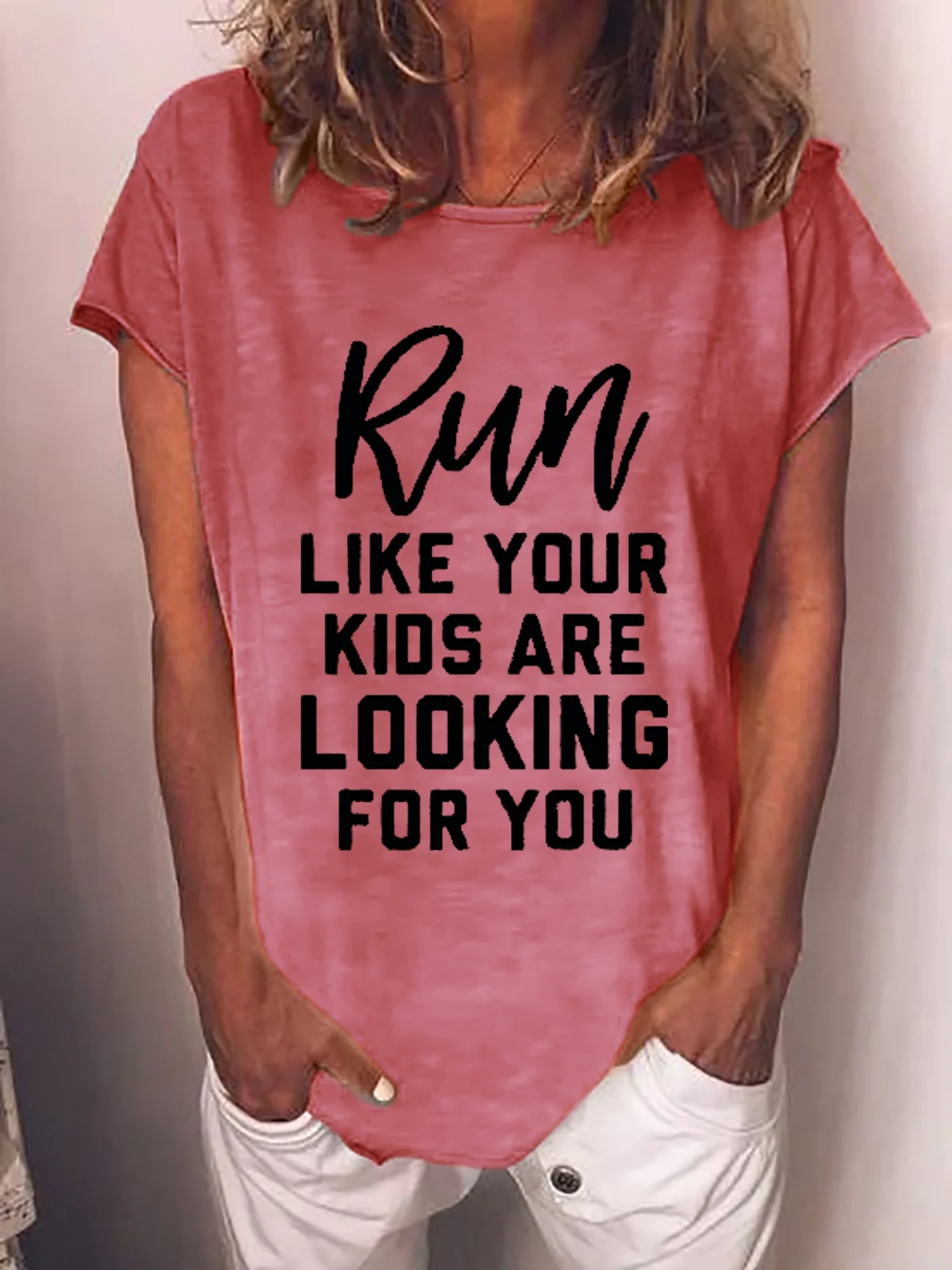 Funny Run Like Your Kids Are Looking For You Cotton Blends Crew Neck Letter Short Sleeve T-Shirt