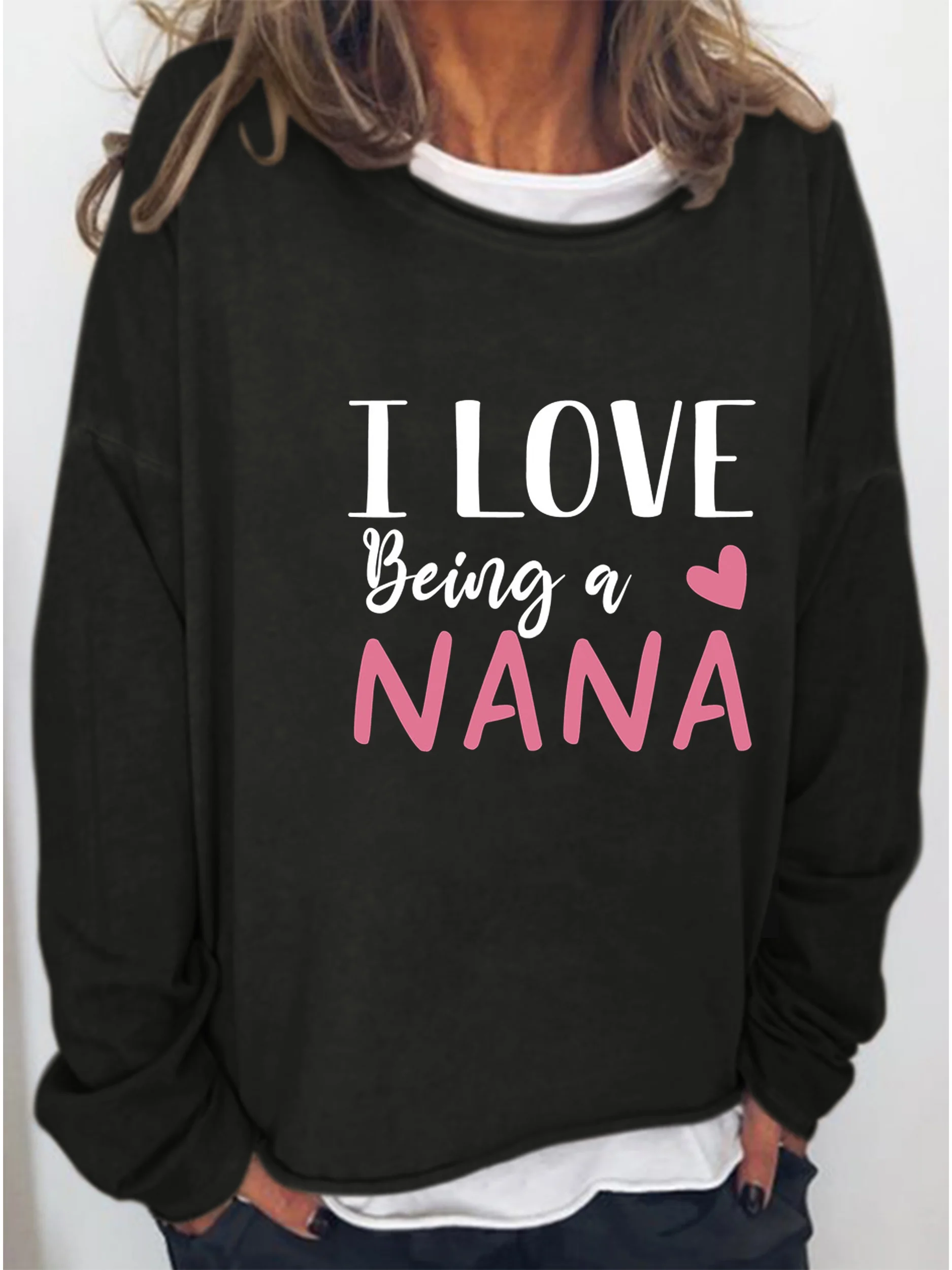 Women's I Love Being A Nana Casual Crew Neck Sweatshirt