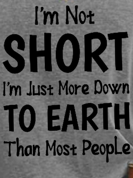 I Am Not Short I Am Just More Down to Earth Funny Sayings Womens Casual Basics Knit