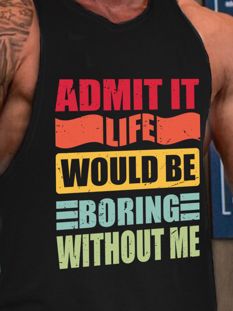 Admit It Life Would Be Boring Without Me Sporty Sleeveless Letter Crew Neck Knit