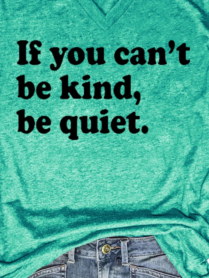 Womens If You Can't Be Kind Be Quiet Casual Short Sleeve T-Shirt