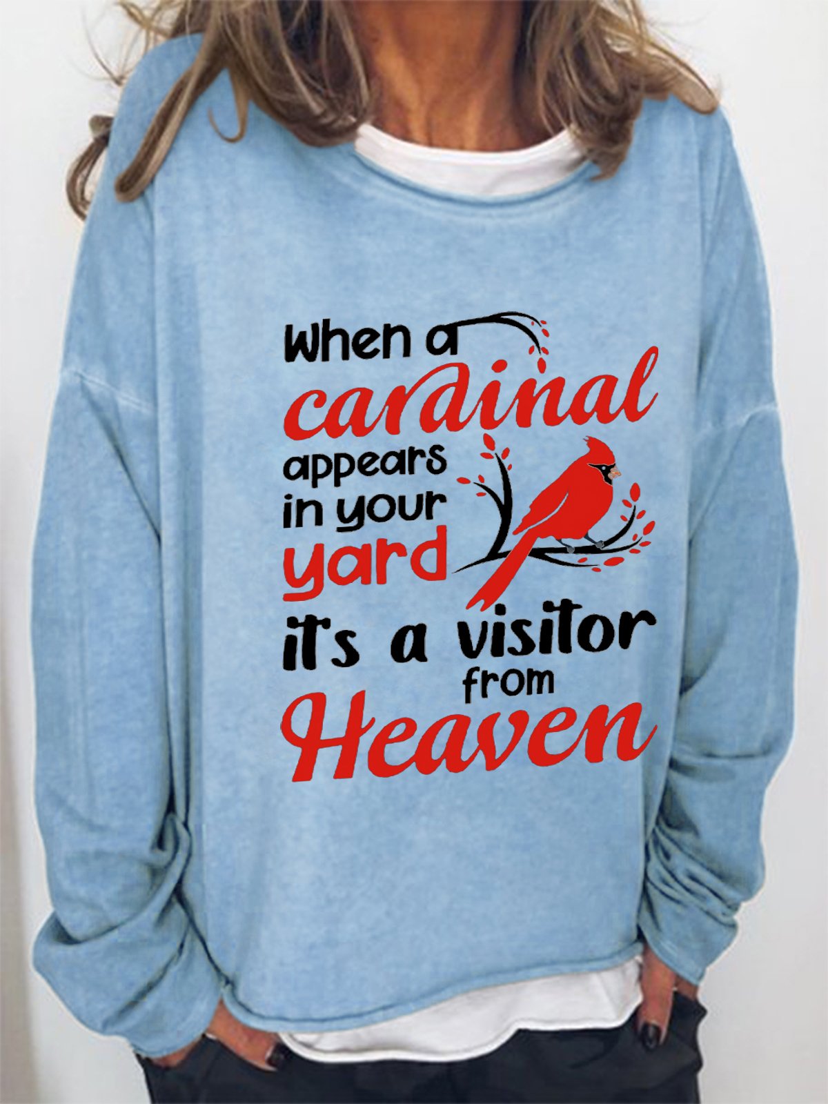 Cute Bird When A Cardinal Appears In Your Yard Its A Visitor From Heaven Casual Letter Sweatshirt