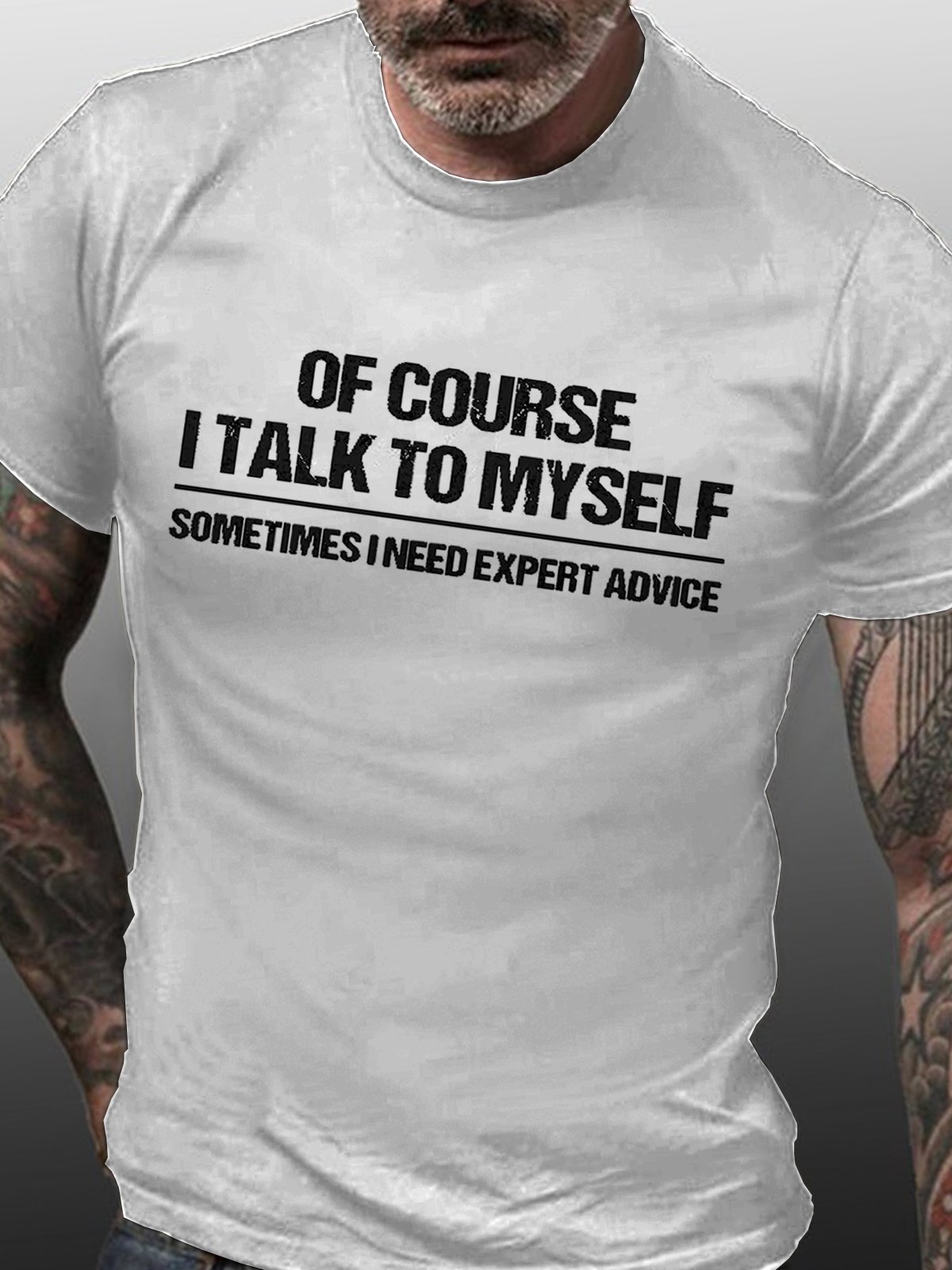 Funny  Of Course I Talk To Myself, Sometimes I Need Expert Advice Casual Short Sleeve Cotton Short Sleeve T-Shirt